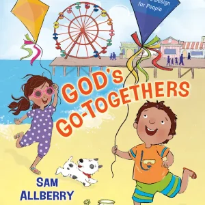 God's Go-Togethers: A Celebration of God’s Design for People