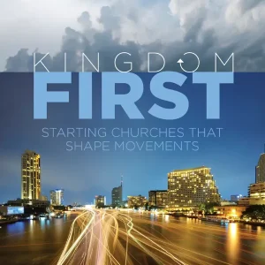 Kingdom First: Starting Churches that Shape Movements